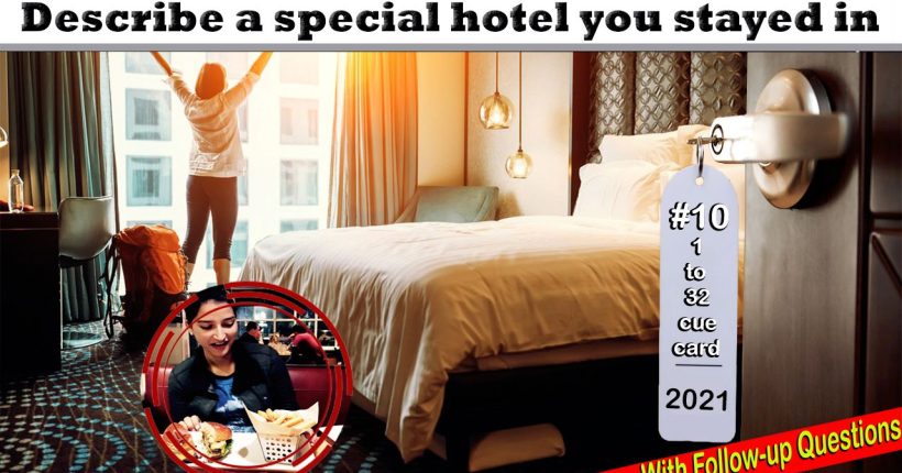 18 10th Describe a special hotel you stayed in