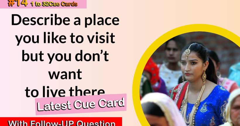 23 14th Describe a place you like to visit but you don’t want to live there