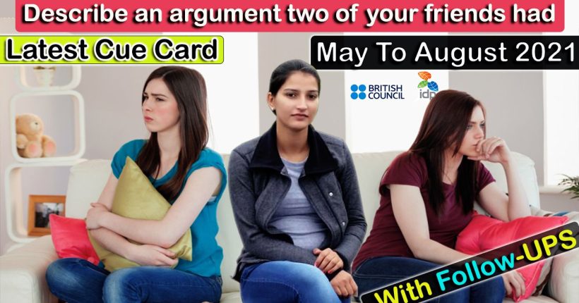 Describe an argument two of your friends had | May to August 2021 | 8 band sample