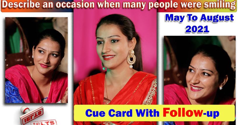 Describe an occasion when many people were smiling cue card | 8 Band Sample