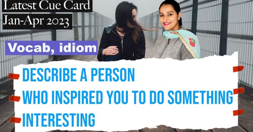 Describe a person who inspired you to do something interesting