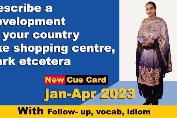 Describe a development in your country like shopping centre, park etcetera