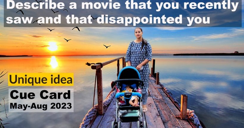 Describe a movie that you recently saw and that disappointed you