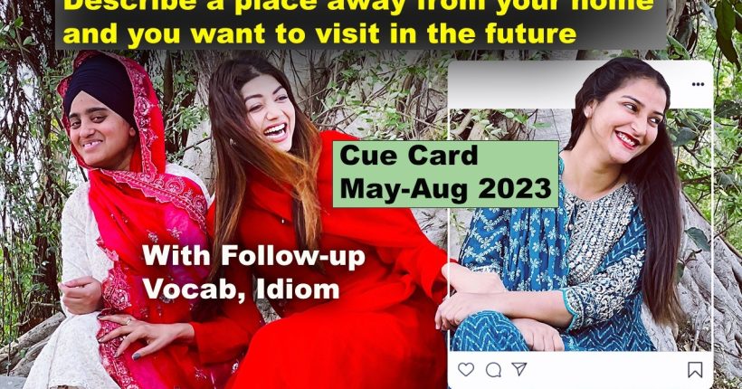 Describe a place away from your home and you want to visit in the future | 8 Band Sample