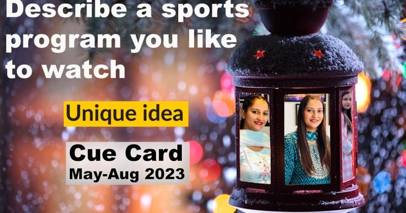 Describe a sports program you like to watch