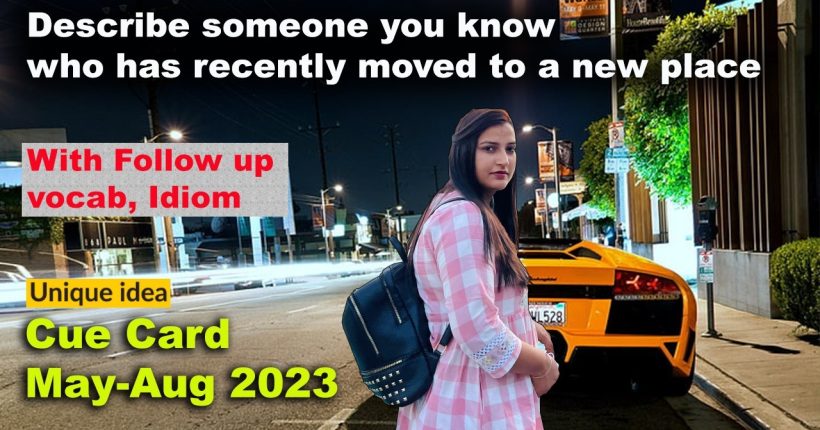 Describe someone you know who has recently moved to a new place