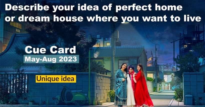 Describe your idea of perfect home or dream house where you want to live