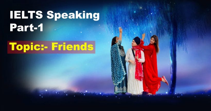 IELTS Speaking Part 1 Topic Friends