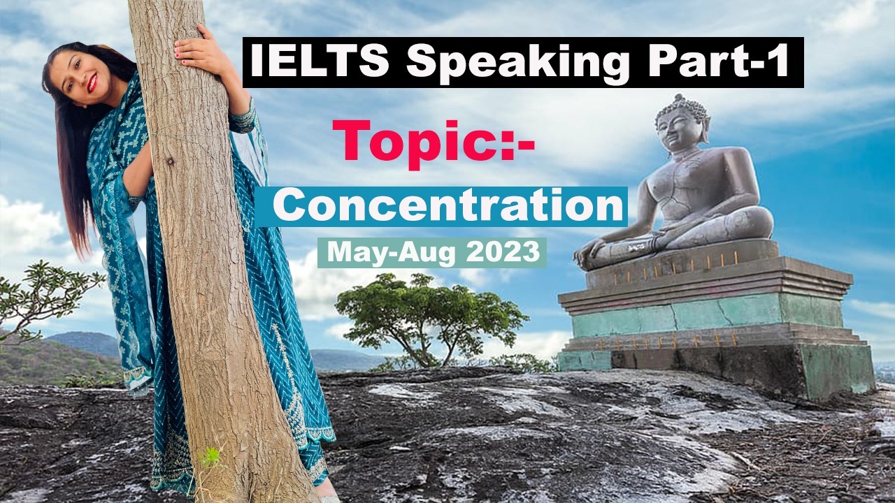 IELTS Speaking Part 1 Topic Concentration | May to Aug 2023 Cue Card