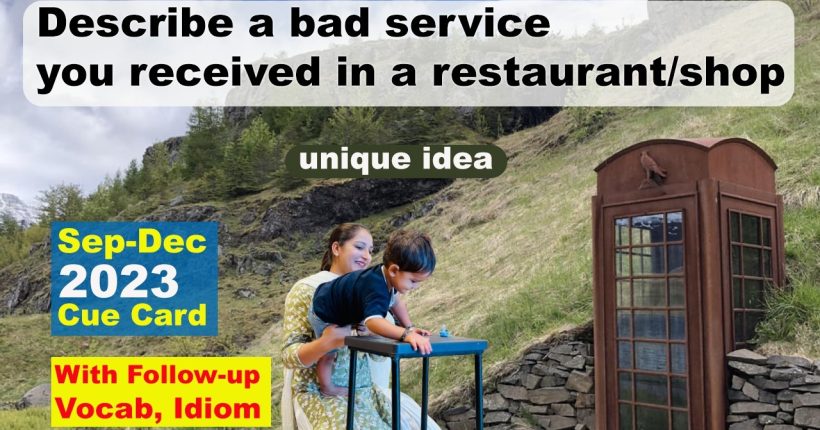 14. Describe a bad service you received in a restaurant/shop