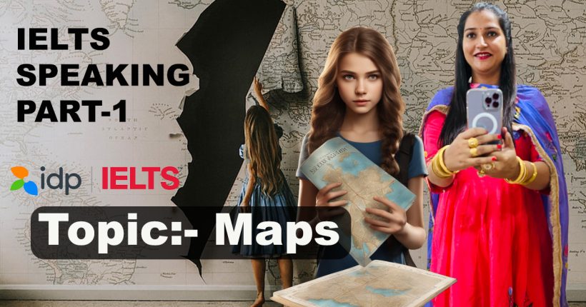 IELTS Speaking Part 1 Topic Maps