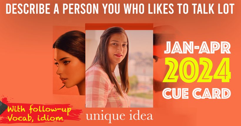 Describe a person you who likes to talk lot | 8 Band Sample