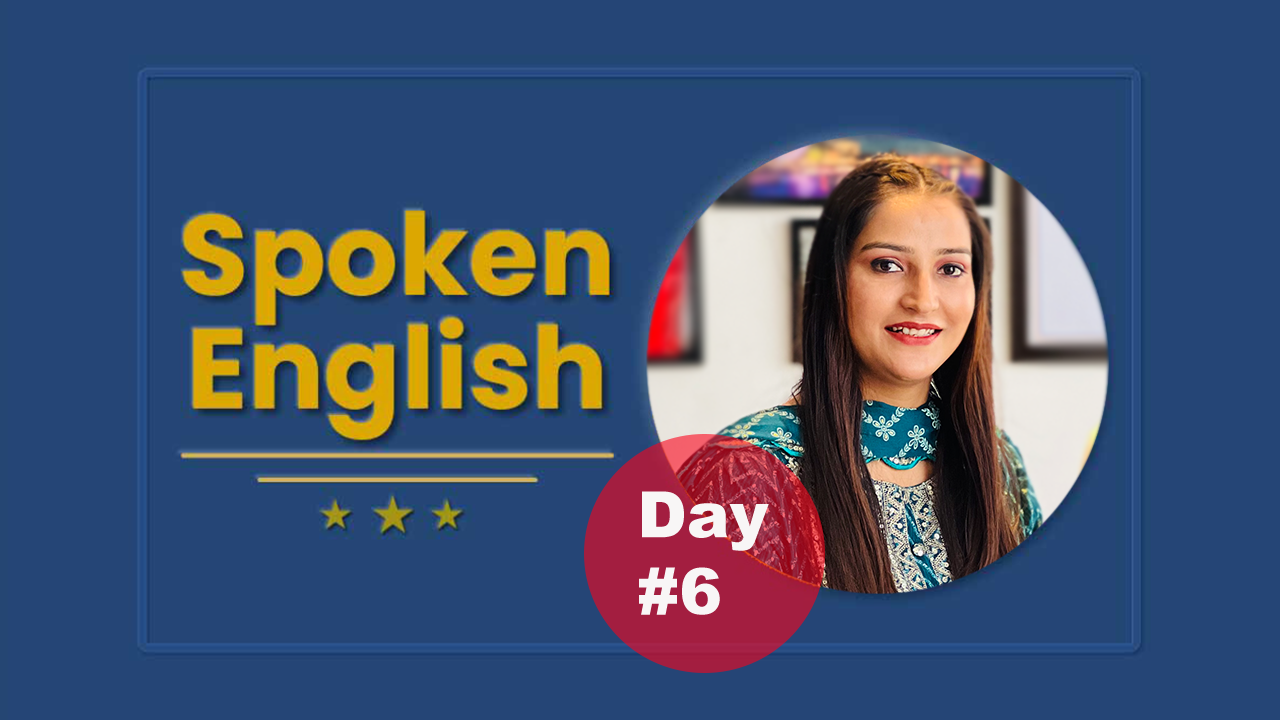 Spoken english class day 6