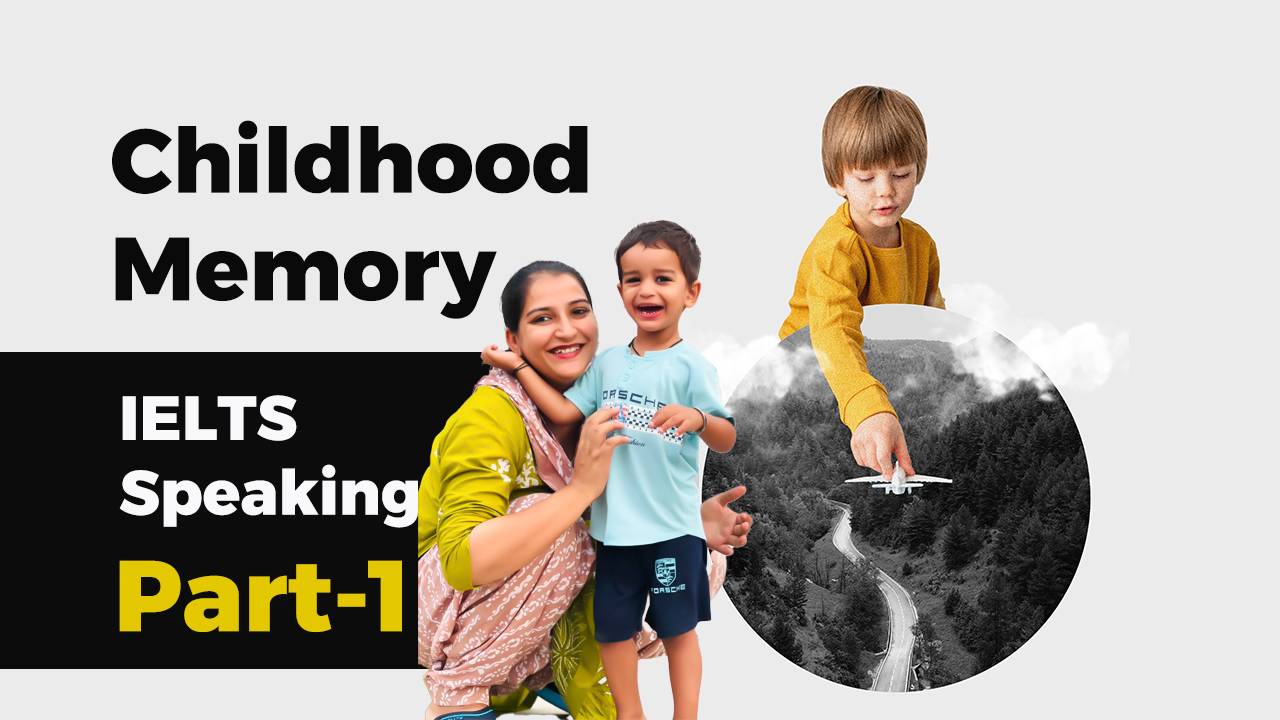 Childhood Memory IELTS Speaking Q&A: How I Scored 9.0 (2024)