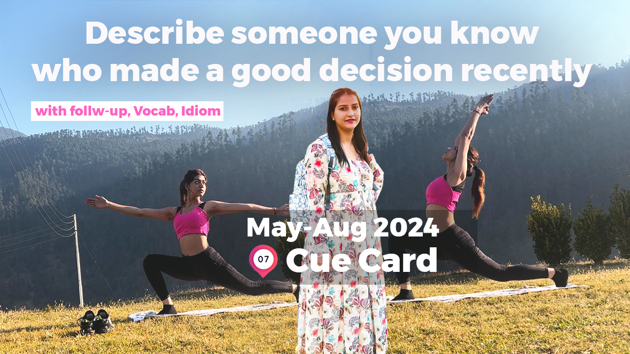 Describe someone you know who made a good decision recently