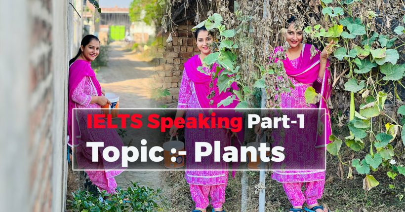 IELTS Speaking Part-1: Plants Topic (May to August 2024) + Q&A