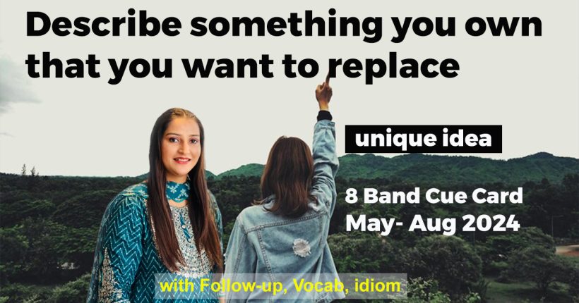 Something You Own That You Want to Replace Cue Card | IELTS Speaking