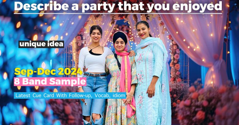 Describe a party that you enjoyed Cue Card | 8 Band Sample