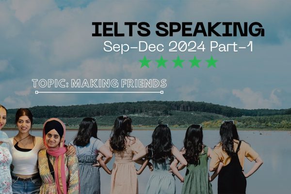 IELTS Speaking Part 1 Topic Making Friends | September to December 2024