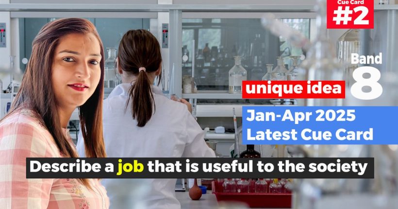 Describe a job that is useful to the society | January to April 2025 Cue Card