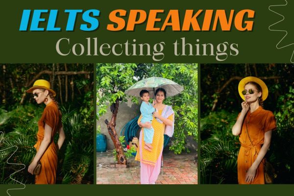 IELTS Speaking Topic Collecting things | January to April 2025