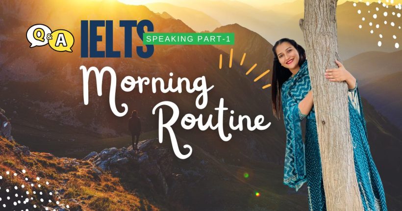 ielts speaking part 1,ielts speaking,ielts speaking part 1 topic daily routine,ielts speaking part 1 morning routine,ielts speaking part 1 daily routine,daily routine ielts speaking part 1,speaking part 1 daily routine,morning routine,morning routine speaking part 1,morning routine ielts speaking part 1,morning routine speaking part 1 ielts,ielts speaking part 1 topic morning routine,ielts speaking part 1 questions and answers