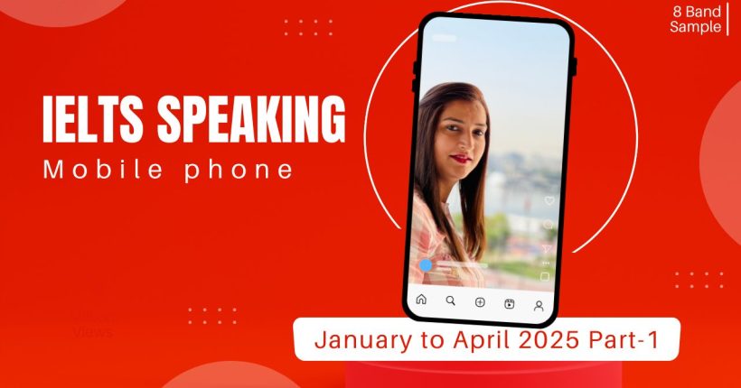 Mobile phone IELTS Speaking Part 1 Question Answer