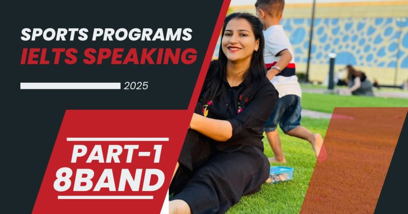 IELTS Speaking Part 1 sport programs | January to April 2025