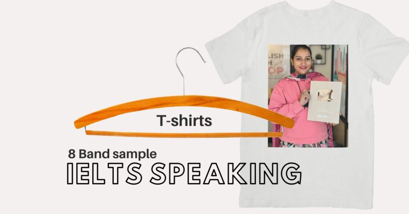 IELTS Speaking Part 1 T-shirts : Sample questions, answers