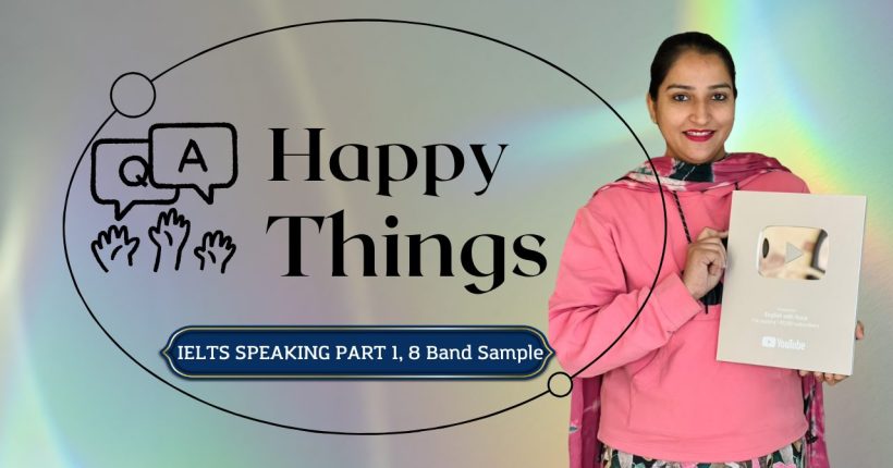 IELTS Speaking Part 1 Happy things
