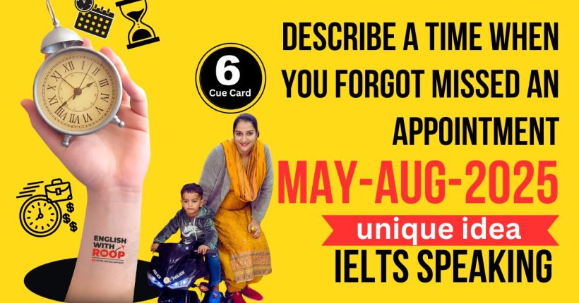 Describe a time when you forgot missed an appointment | May to August 2025 Cue Card | 8 band sample