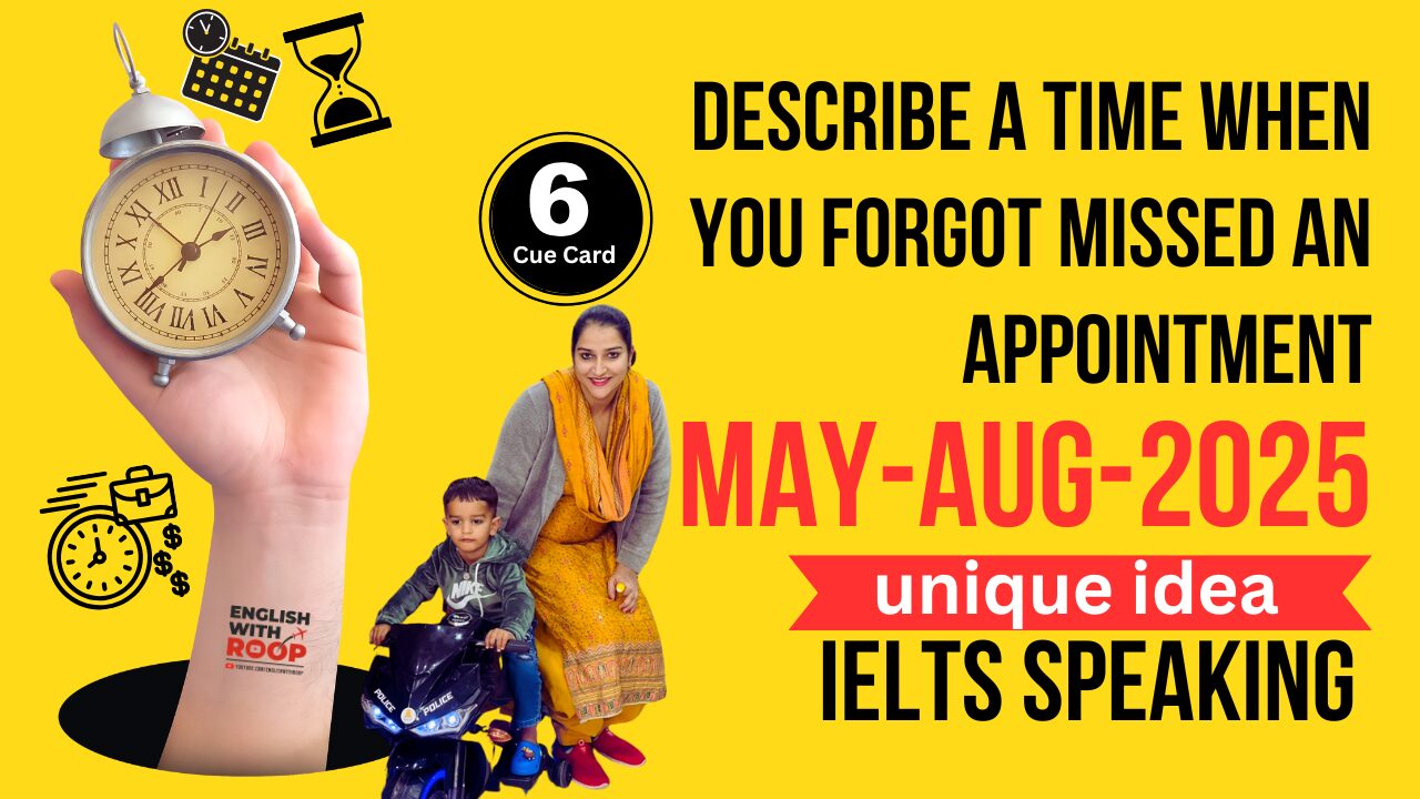 Describe a time when you forgot missed an appointment | May to August 2025 Cue Card | 8 band sample