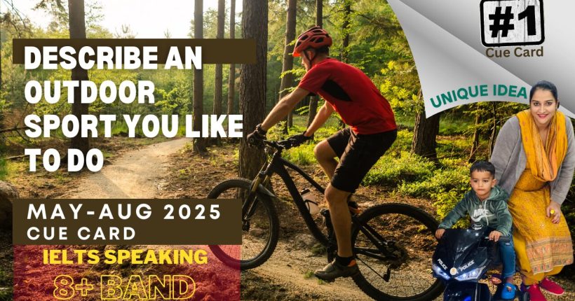 Describe an outdoor sport you would like to do | May to august 2025 Cue Card | 8 band sample
