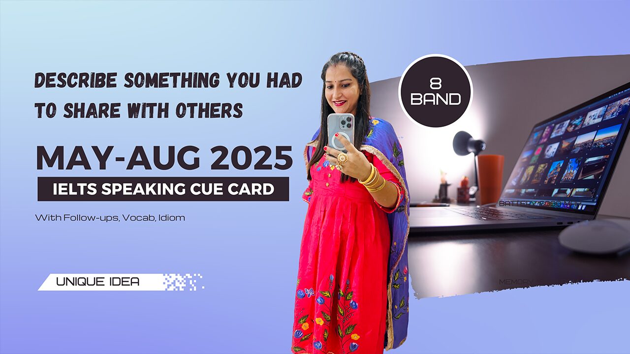 Describe something you had to share with other | May to August 2025 Cue Card | 8 Band sample