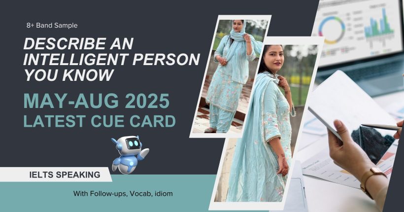 Describe an intelligent person you know | May to August 2025 Cue Card