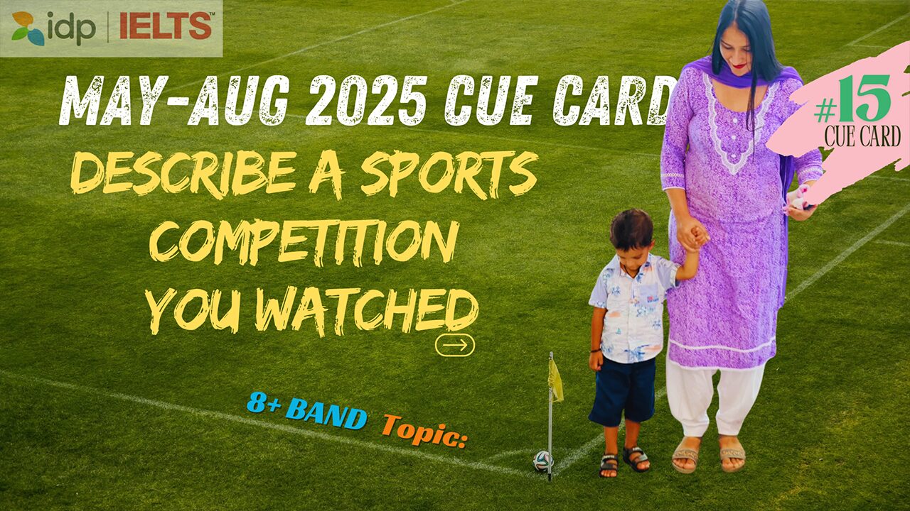 Describe a Sports Competition You Watched | IELTS Speaking Cue Card May–Aug 2025 | Band 8+ Sample Answer