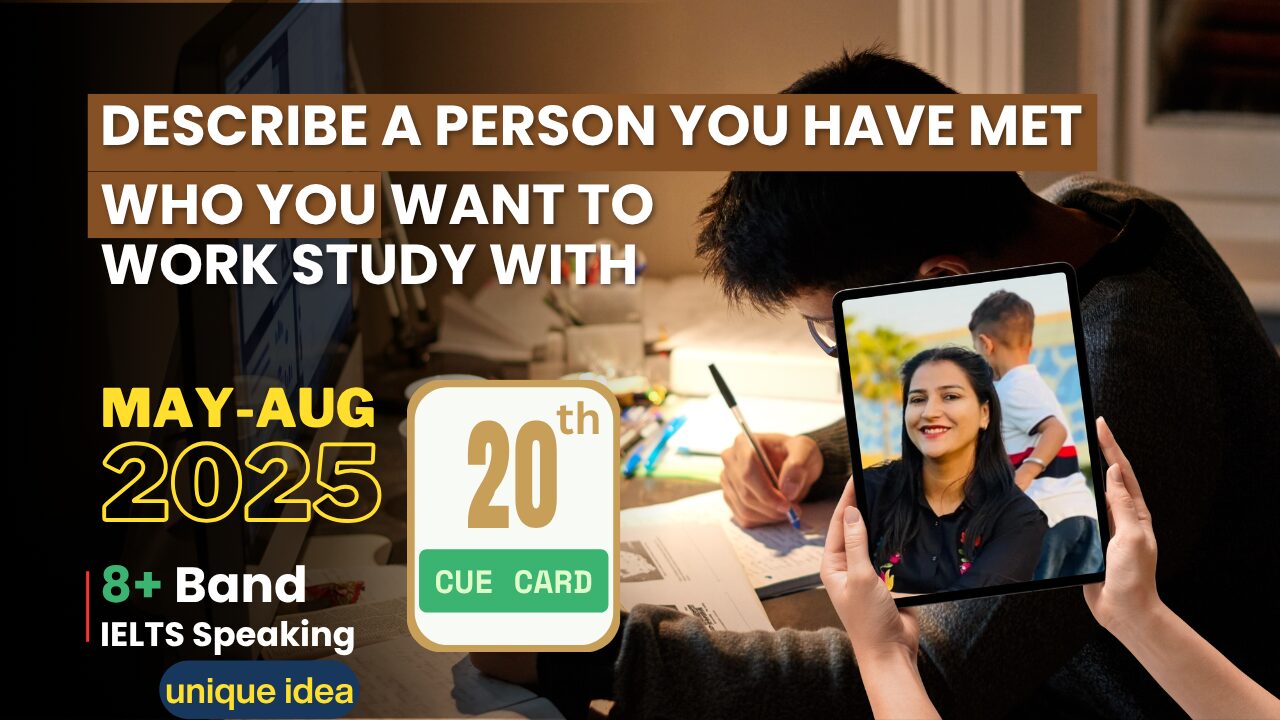 Describe a Person You Want to Work or Study With | IELTS Speaking May–April 2025 | Band 8+ Sample Answer