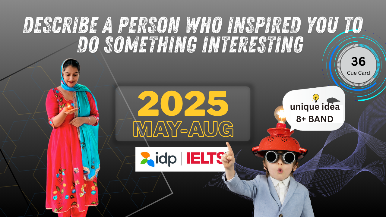 Describe a Person Who Inspired You | IELTS Cue Card May to August 2025 | Band 8+ Sample Answer