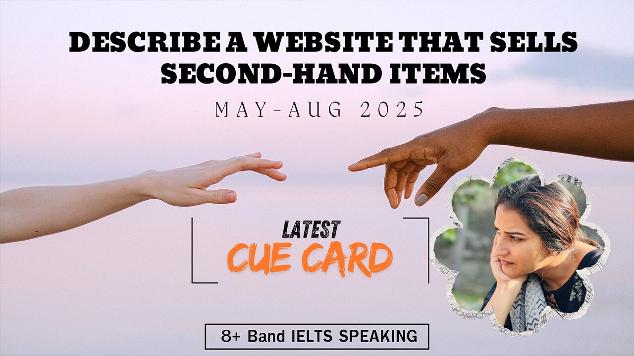 Describe a Website That Sells Second-Hand Items | May–Aug 2025 IELTS Speaking Cue Card | Band 8+ Sample Answer