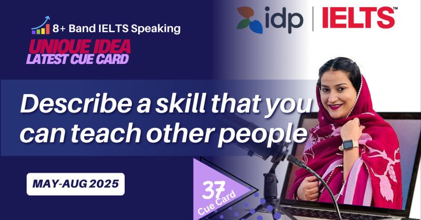 Latest Cue Card | IELTS 2025 | Describe a Skill That You Can Teach Other People