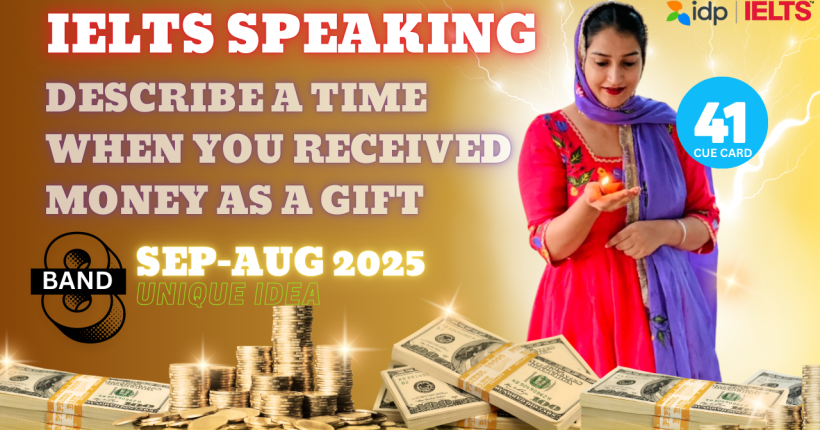 Describe a Time When You Received Money as a Gift | IELTS Cue Card 2025 | 8 Band Sample Answer