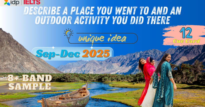 Describe a Place You Went to and an Outdoor Activity | IELTS Speaking Cue Card Sept–Dec 2025 | 8 Band Sample