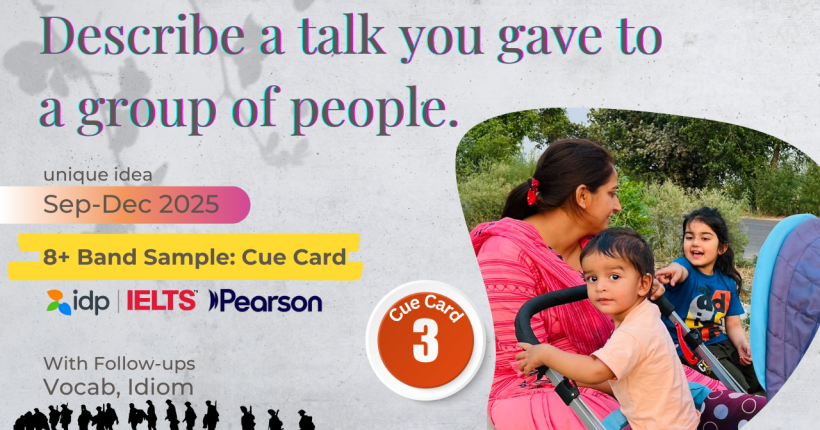 Describe a Talk You Gave to a Group of People | IELTS Speaking Cue Card September to December 2025 | Band 8 Sample