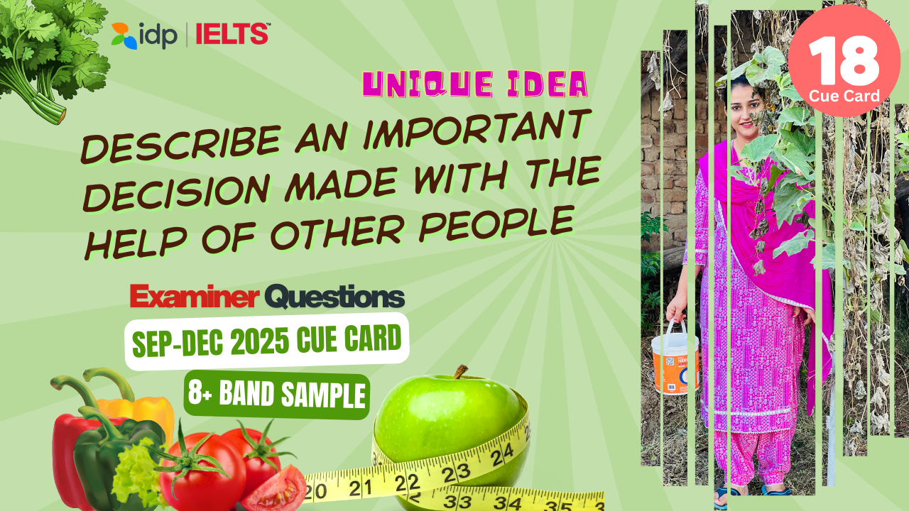 Describe an Important Decision Made with the Help of Other People | IELTS Speaking Cue Card September to December 2025 | 8 Band Sample