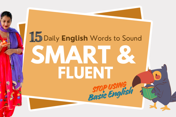 15 Daily English Words to Sound Smart & Fluent!